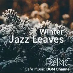 Winter Jazz Leaves by Cafe Music BGM Channel album reviews, ratings, credits