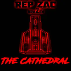 The Cathedral (feat. Brazen) - Single by Rep Zac album reviews, ratings, credits