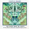 The Gods Must Be Crazy (Pitch Black’s Hubristic Prayerformance Mix) - Single album lyrics, reviews, download