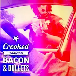 Crooked Badges Bacon & Bullets (feat. Chris Green) - Single by Big Sproxx album reviews, ratings, credits