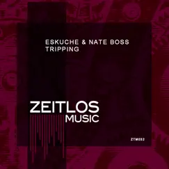 Tripping - Single by Eskuche & Nate Boss album reviews, ratings, credits