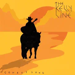 Cowboy Song - Single by The Kelly Line album reviews, ratings, credits