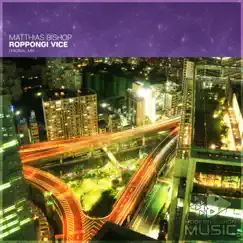 Roppongi Vice - Single by Matthias Bishop album reviews, ratings, credits