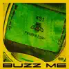 Buzz Me (feat. FRVRFRIDAY) - Single album lyrics, reviews, download