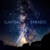 Earth Stands (feat. Margaux) - Single album lyrics, reviews, download
