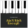 Aint Rich Enough - Single album lyrics, reviews, download