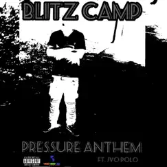 Pressure Anthem (feat. JVO Polo) - Single by Blitz Camp Blizaak album reviews, ratings, credits