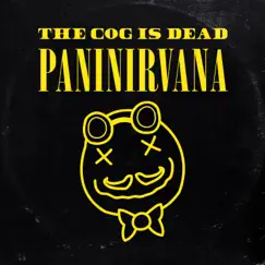 Paninirvana - Single by The Cog is Dead album reviews, ratings, credits