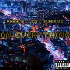 On Everything (feat. Zay Swervo) Song Lyrics