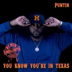 You Know You're in Texas (feat. Knoisay) [Slowed & Chopped by Dj Red] [Slowed & Chopped] - Single by Puntin album reviews, ratings, credits