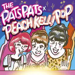 THE PATS PATS × PEACH KELLI POP - EP by THE PATS PATS & Peach Kelli Pop album reviews, ratings, credits