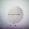 Snowball Earth album lyrics, reviews, download