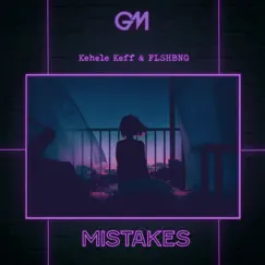Mistakes - Single by Kehele Keff & FLSHBNG album reviews, ratings, credits