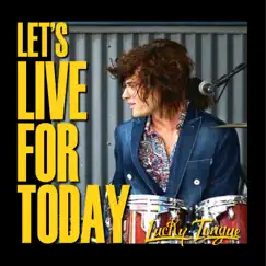 Let's Live for Today Song Lyrics