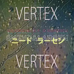 Vertex - Single by Sneed & Larsen album reviews, ratings, credits