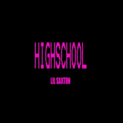 Highschool - Single by Lil Saxton album reviews, ratings, credits