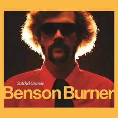 Benson Burner by Satchel Grande album reviews, ratings, credits