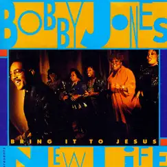 Bring It to Jesus by Bobby Jones & New Life album reviews, ratings, credits