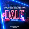 Dale (feat. Eckronico Mir, la Kalma, Eme el Villano, G-Anthony, Acro, Sick Z, Osdan Rcm, Skereboys, Moyeezy & K1) [Remix] - Single album lyrics, reviews, download