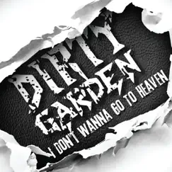 I Don't Wanna Go to Heaven - Single by Dirty Garden album reviews, ratings, credits