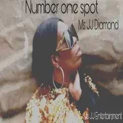 Number One Spot - Single by Ms JJ Diamond album reviews, ratings, credits