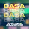 Basa (feat. Luska & Xavier Xander) - Single album lyrics, reviews, download