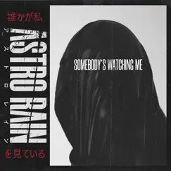 Somebody's Watching Me (feat. Here Comes the Kraken) Song Lyrics