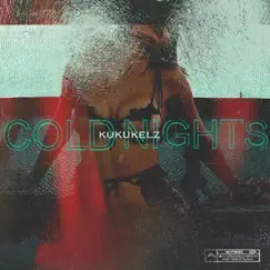 Cold Nights - Single by KukuKelz album reviews, ratings, credits