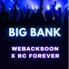Big Bank (feat. RC Forever) - Single album lyrics, reviews, download