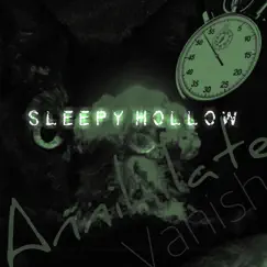 Annihilate Vanish - Single by Sleepy Hollow album reviews, ratings, credits