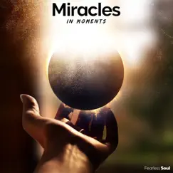 Miracles in Moments by Fearless Soul album reviews, ratings, credits
