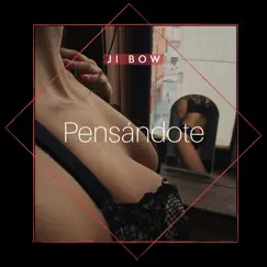 PENSÁNDOTE (Remasterizado) [feat. She] - Single by JI BOW album reviews, ratings, credits