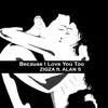 Because I Love You Too (feat. Alan S) - Single album lyrics, reviews, download