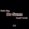 Do Sumn (feat. Rappin' Ronnie) - Single album lyrics, reviews, download