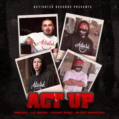 Act Up (feat. Sneako, Lil Rikks & Blocc Monstah) - Single by Young Robz album reviews, ratings, credits