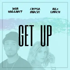 Get Up - Single by Julia Haggarty, Casper Marcus & Alex Emrich album reviews, ratings, credits