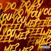 Do You Feel Me? - Single album lyrics, reviews, download
