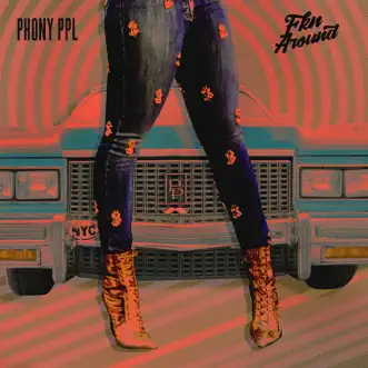 Fkn Around - Single by Phony Ppl album download