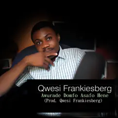 Awurade Domfo Asafo Hene - Single by Qwesi FrankiesBerg album reviews, ratings, credits