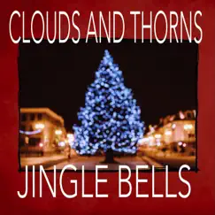 Jingle Bells - Single by Clouds And Thorns album reviews, ratings, credits