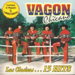 Las Clasicas....15 Hits by Vagon Chicano album reviews, ratings, credits