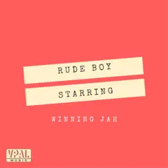 Rude Boy - Single by Winning Jah album reviews, ratings, credits