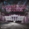 Arruma Nada (feat. Lil Tiy & Tejay) - Single album lyrics, reviews, download