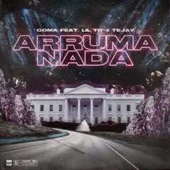 Arruma Nada (feat. Lil Tiy & Tejay) - Single by Goma album reviews, ratings, credits