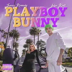 Playboy Bunny - Single by James Kennedy & Lala Kent album reviews, ratings, credits