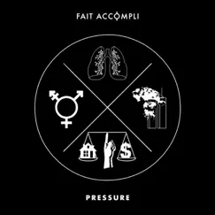 Pressure - Single by Fait Accompli album reviews, ratings, credits