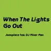 When the Lights Go Out (mixer man mix) [feat. DJ Mixer Man] - Single album lyrics, reviews, download