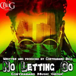 No Letting Go - Single by Contraband Bigz album reviews, ratings, credits