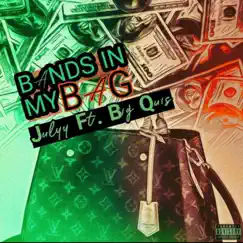 Bands in My Bag (feat. Big Quis) - Single by Julyy album reviews, ratings, credits