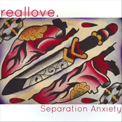 Separation Anxiety - Single by Reallove. album reviews, ratings, credits